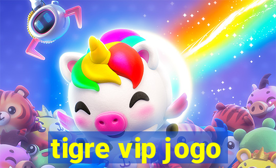 tigre vip jogo